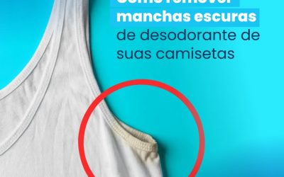 Guia Definitivo: Como Remover Manchas Escuras de Desodorante de suas Camisetas