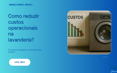 Como Reduzir Custos Operacionais em Lavanderias Profissionais sem Comprometer a Qualidade!