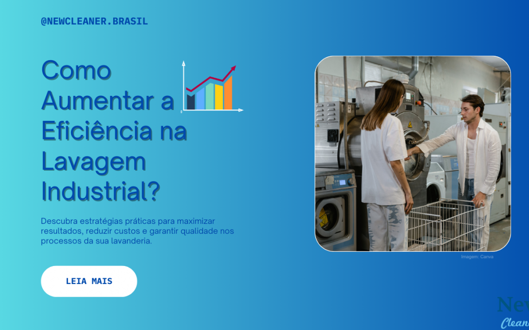 Como Aumentar a Eficiência na Lavagem Industrial?